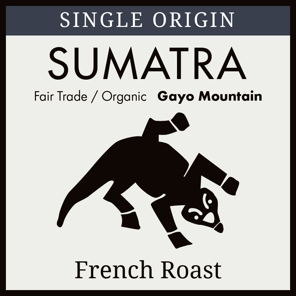 Sumatra - Gayo Mountain - French Roast