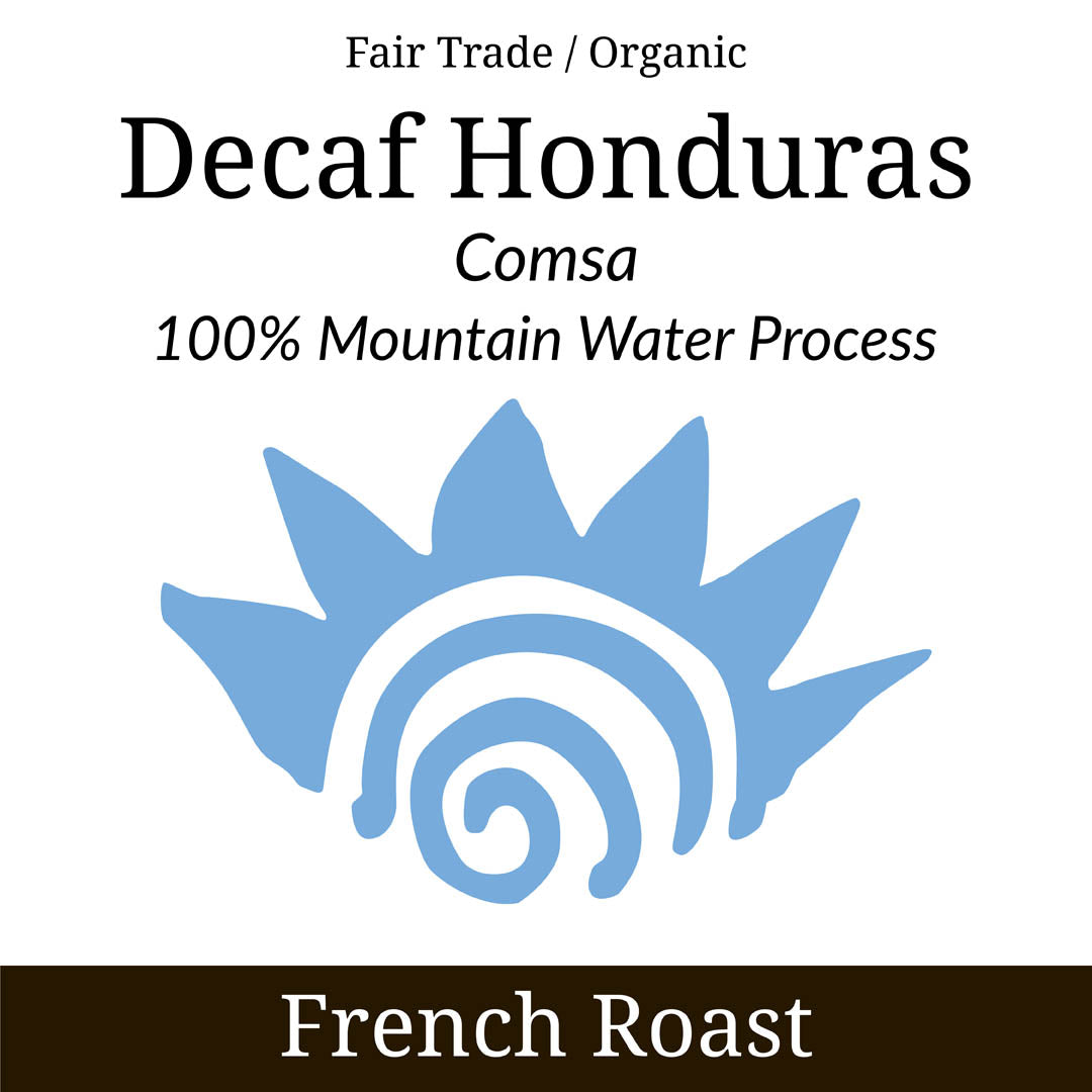 Honduras - Comsa - DECAFFEINATED - French Roast