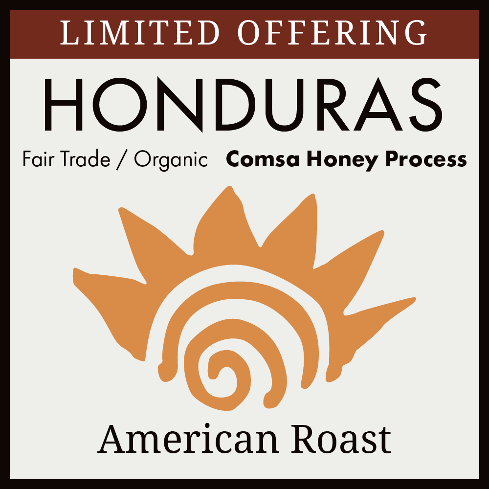 Honduras - Comsa Honey Process - American Roast - LIMITED OFFERING